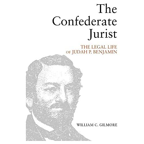 The Confederate Jurist : The Legal Life of Judah P. Benjamin