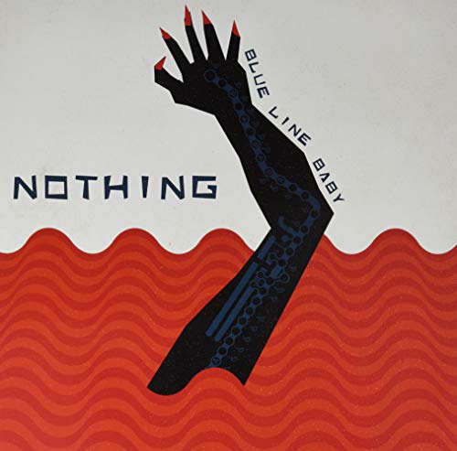 Album cover for Nothing’s “Blue Line Baby” featuring a black arm in red water.
