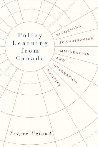 Policy Learning from Canada : Reforming Scandinavian Immigration and Integration Policies