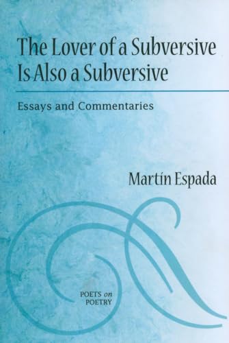 The Lover of a Subversive Is Also a Subversive : Essays and Commentaries