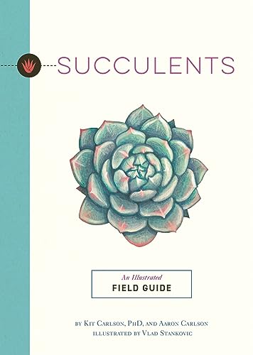 SUCCULENTS: An Illustrated Field Guide (Illustrated Field Guides)