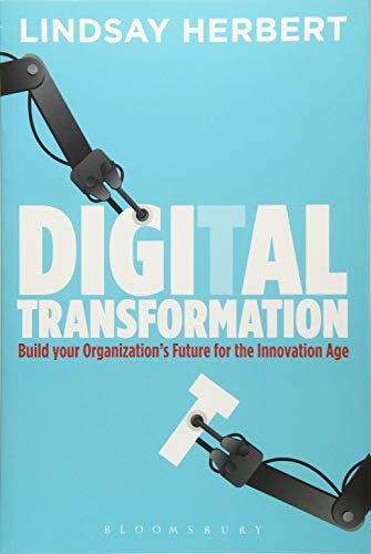 Digital Transformation: Build Your Organization's Future for the Innovation Age