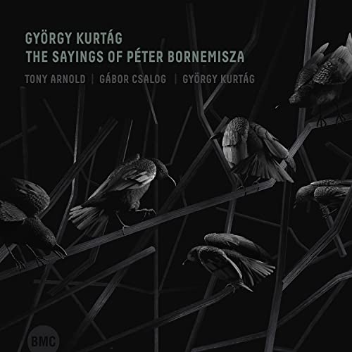 Arnold Tony & Gábor Csalog & György Kurtág - The Sayings Of Péter Bornemisza [CD]
