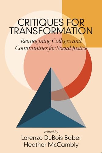 Critiques for Transformation : Reimagining Colleges and Communities for Social Justice