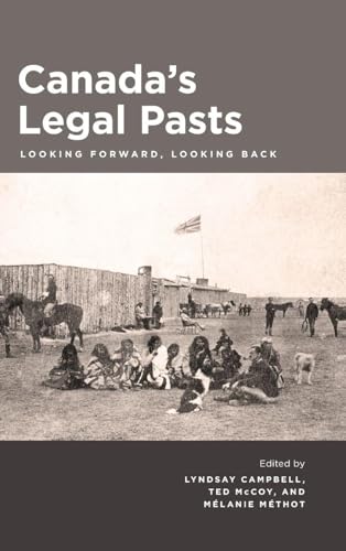 Canada's Legal Pasts : Looking Foreward, Looking Back