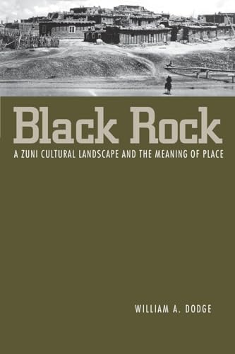 Black Rock : A Zuni Cultural Landscape and the Meaning of Place