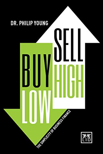 Buy Low, Sell High: The Simplicity of Business Finance (Concise Advice)
