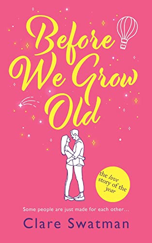 Before We Grow Old : The love story that everyone will be talking about