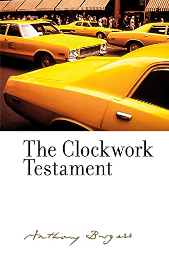 The Clockwork Testament: By Anthony Burgess