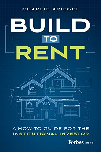 Build to Rent : A How-To Guide for the Institutional Investor