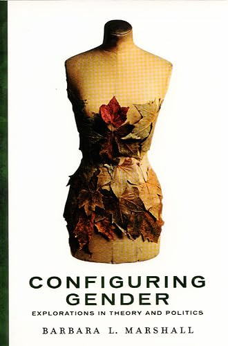 Configuring Gender : Explorations in Theory and Politics
