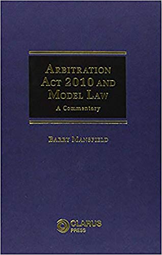 Arbitration Act 2010 and Model Law : A Commentary