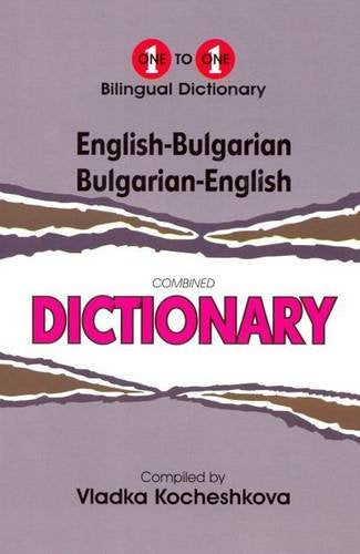 English-Bulgarian & Bulgarian-English One-to-One Dictionary. Script & Roman (exam-suitable)