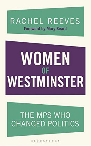 Women of Westminster: The MPs who Changed Politics