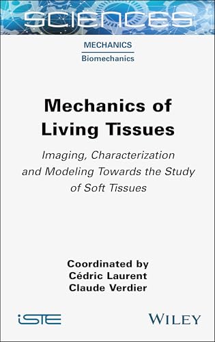 Mechanics of Living Tissues : Imaging, Characterization and Modeling Towards the Study of Soft Tissues