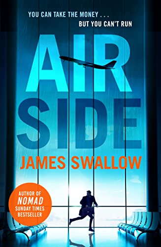 Airside : The 'unputdownable' high-octane airport thriller from the author of NOMAD