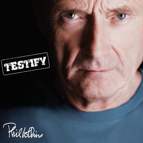Phil Collins’ “Testify” album cover, close-up portrait with text overlay.