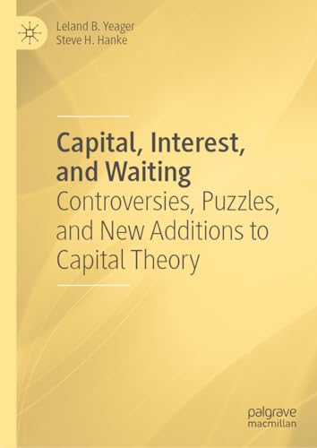 Capital, Interest, and Waiting : Controversies, Puzzles, and New Additions to Capital Theory