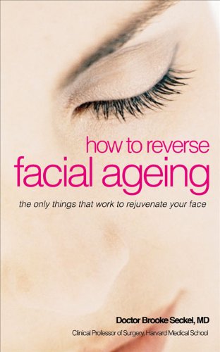 How to Reverse Facial Ageing : The Revolutionary Non-surgical Programme