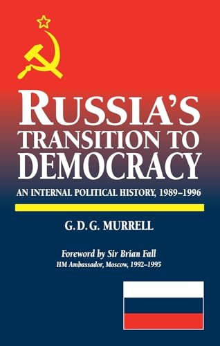 Russias Transition to Democracy: An Internal Political History