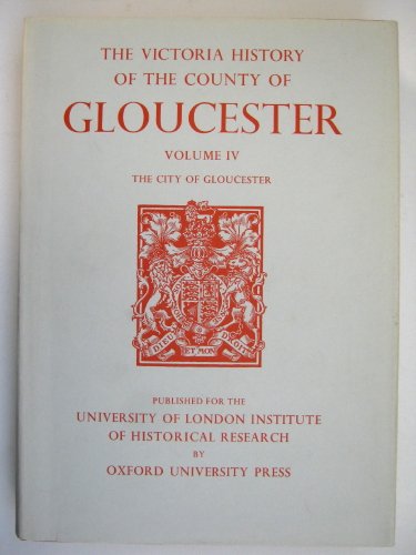 A History of the County of Gloucester: Volume IV: The City of Gloucester
