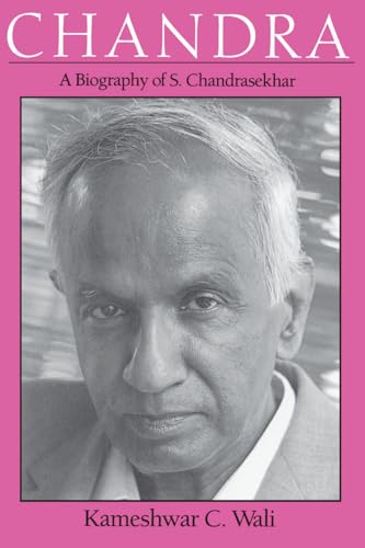 Chandra: Biography of S. Chandrasekhar