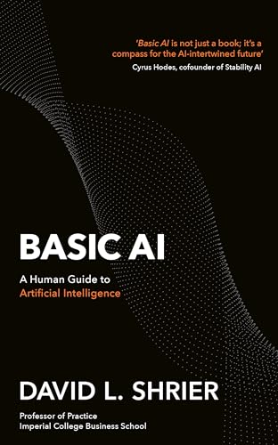 Basic AI : A Human Guide to Artificial Intelligence