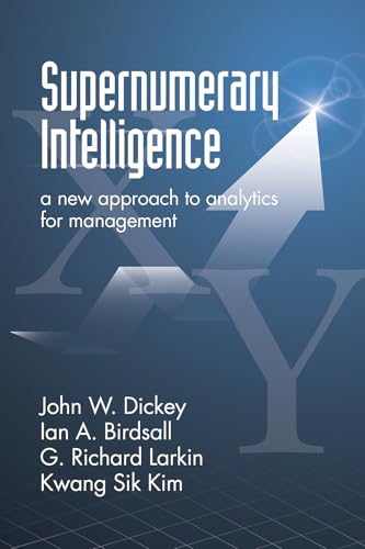 Supernumerary Intelligence : A New Approach to Analytics for Management