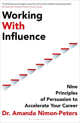 Working With Influence: Nine Principles for Developing, Accelerating or Changing Your Career