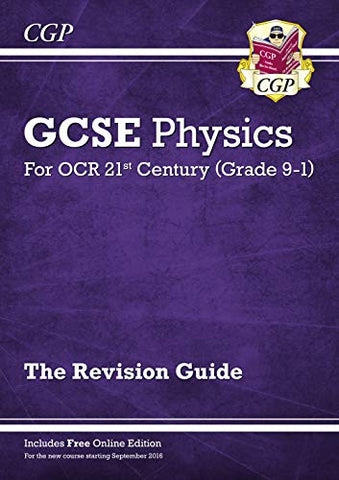 Grade 9-1 GCSE Physics: OCR 21st Century Revision Guide with Online Edition (CGP GCSE Physics 9-1 Revision)