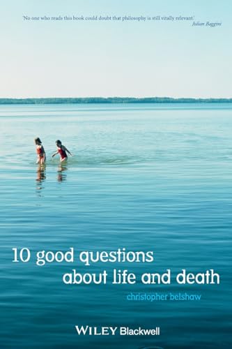 10 Good Questions About Life and Death