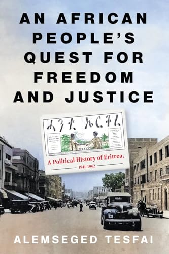 An African People’s Quest for Freedom and Justice : A Political History of Eritrea, 1941–1962