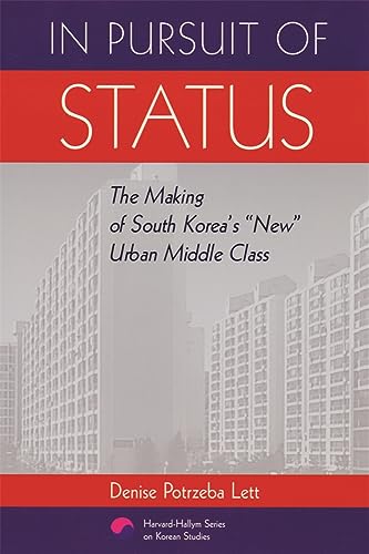 In Pursuit of Status: The Making of South Koreas New Urban Middle Class