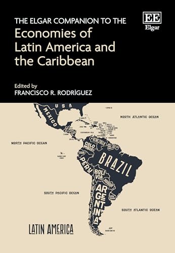 The Elgar Companion to the Economies of Latin America and the Caribbean