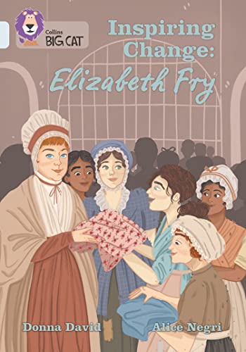 Inspiring Change: Elizabeth Fry : Band 17/Diamond