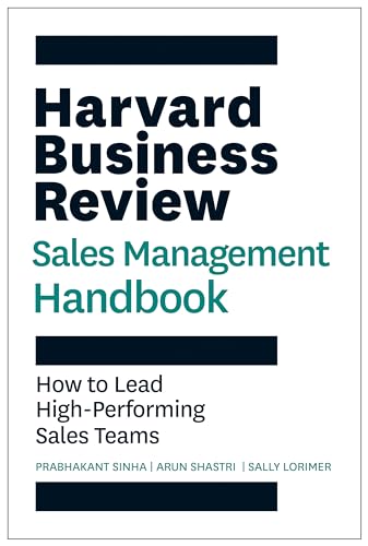 Harvard Business Review Sales Management Handbook : How to Lead High-Performing Sales Teams