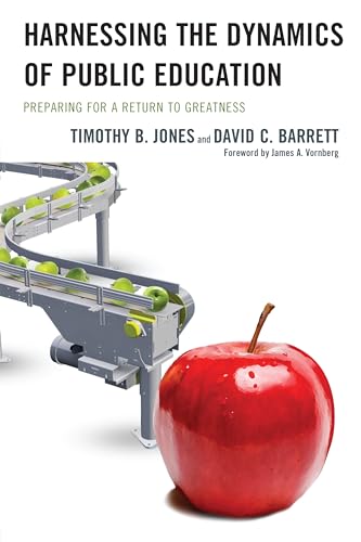Harnessing The Dynamics of Public Education : Preparing for a Return to Greatness