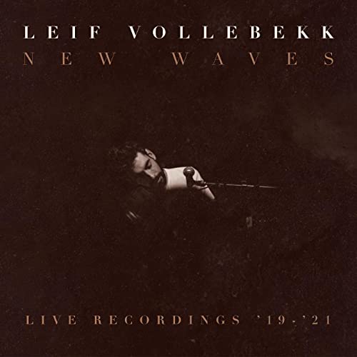 Leif Vollebekk - NEW WAVES (LIVE RECORDINGS '19-'21) [VINYL]