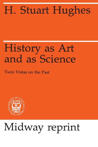 History as Art and as Science: Twin Vistas on the Past