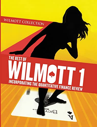 The Best of Wilmott 1: Incorporating the Quantitative Finance Review