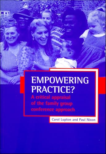 Empowering practice? : A critical appraisal of the family group conference approach