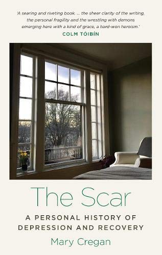 The Scar: A Personal History of Depression and Recovery