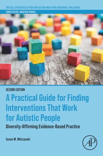A Practical Guide for Finding Interventions That Work for Autistic People : Diversity-Affirming Evidence-Based Practice