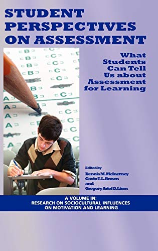 Student Perspectives on Assessment : What Students Can Tell Us about Assessment for Learning