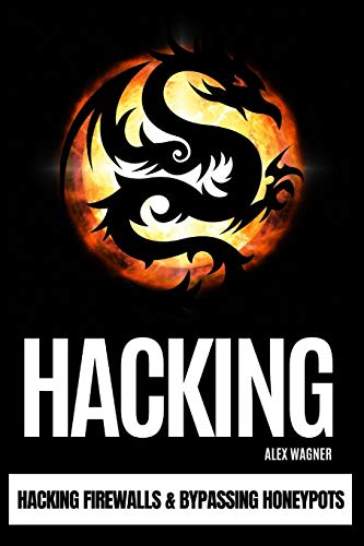 Hacking : Hacking Firewalls & Bypassing Honeypots