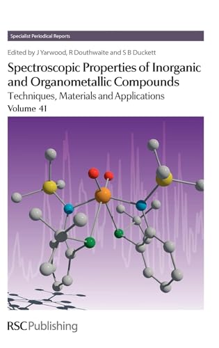 Spectroscopic Properties of Inorganic and Organometallic Compounds : Techniques, Materials and Applications, Volume 41 : Volume 41