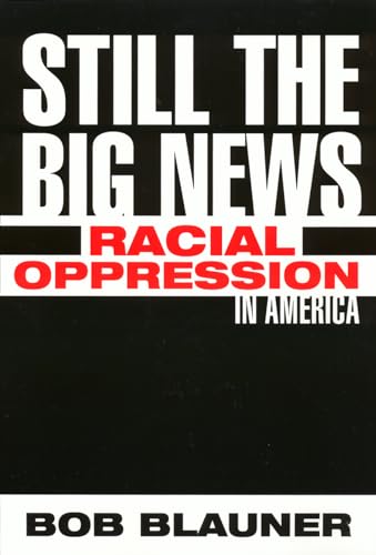 Still The Big News: Racial Oppression In America