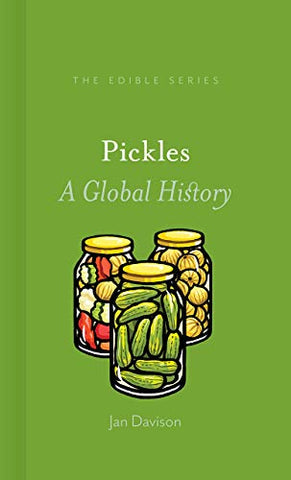 Pickles: A Global History (Edible)