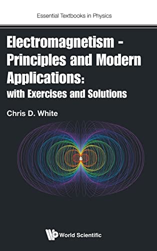 Electromagnetism - Principles And Modern Applications: With Exercises And Solutions : 0