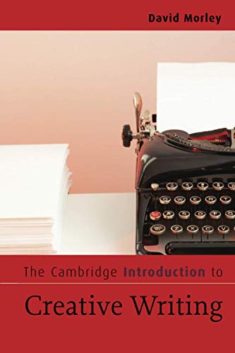 The Cambridge Introduction to Creative Writing (Cambridge Introductions to Literature)
